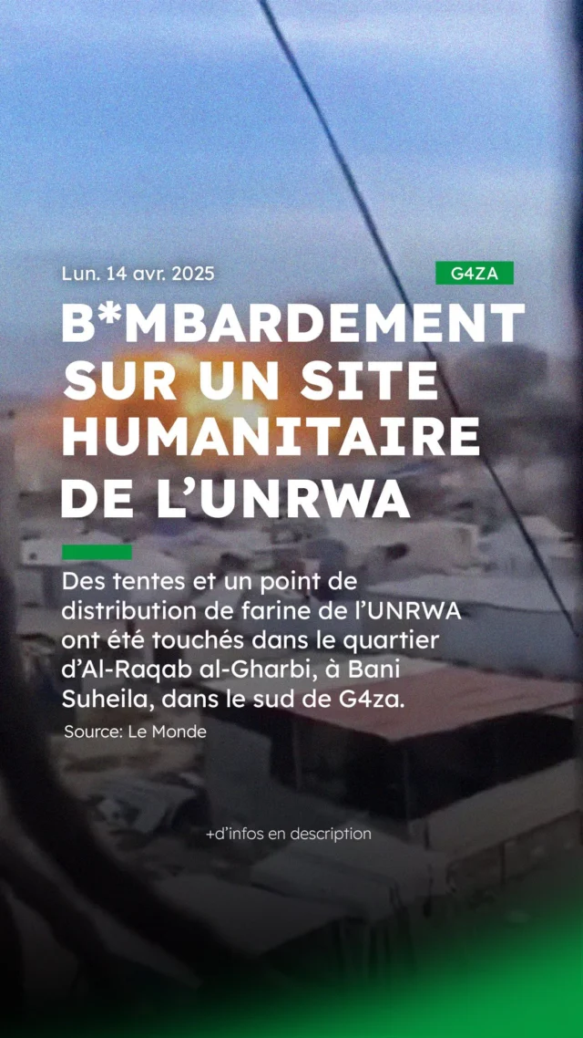 ‼️ Ces images montrent le moment où un point de distribution de farine de l’UNRWA, situé dans le quartier ouest d’al-Raqab à G4za, a été frappé.

Cet événement survient alors que l’agence des Nations unies pour les réfugiés p4lestiniens (UNRWA) a annoncé vendredi 11 avril que près de 400 000 personnes ont été déplacées à la suite de la fin de la trêve, appelant à un retour rapide à l’accord de cessez-le-feu.

« La population subit actuellement le plus long blocage de l’aide humanitaire et des marchandises depuis le début du conflit », a indiqué l’UNRWA sur X, en partageant le témoignage d’une G4zaouie ayant été déplacée à cinq reprises depuis le début des vi*lences.

Source : Middle East Eye, Le Monde

#CaravanesSolidaires #Nousensemble #Aidehumanitaire #solidarité