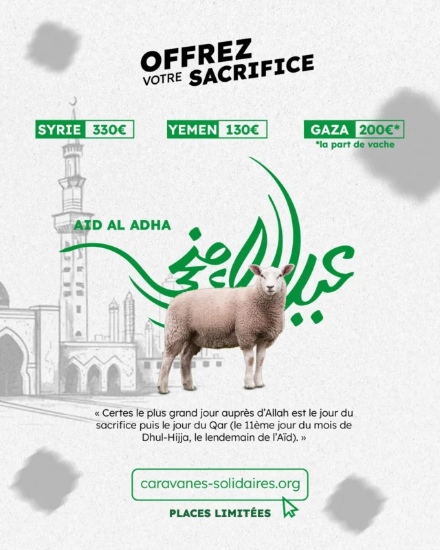 Aïd Al-Adha 2025, c’est parti ! 🐑😍

Cette année encore, vos moutons et bœufs seront sacrifiés en faveur des plus démunis à G@za, au Y€men et en SyrIe !

⚠️ Les réservations sont limitées. Une fois les quotas atteints, nous ne pourrons plus accepter de dons. Ne manquez pas cette opportunité, réservez dès maintenant !

G@za : 200 € (part de vache pour l’Aïd)

Y€men : 130 € (mouton)

SyrIe : 330 € (mouton)

➡️ Pour Gaza : Comme l’an dernier, les sacrifices de l’Aïd auront lieu en Égypte. Le blocus empêche l’entrée de bétail vivant à Gaza, et les rares animaux sur place doivent être préservés pour la reproduction, afin de ne pas aggraver la crise alimentaire. La viande sera donc mise en conserve en Égypte et envoyée à Gaza dès que possible. Dans les camps de déplacés, sans moyens de réfrigération, c’est la solution la plus adaptée.

➡️ Pour la Syrie et le Yémen : Les sacrifices seront partagés et redistribués aux familles nécessiteuses pendant les trois jours de l’Aïd, permettant ainsi à chacun de célébrer cette fête avec dignité.

🤲🏼 Les sacrifices seront effectués après la prière de l’Aïd dans le respect des règles de la Sunnah.

(Veuillez indiquer dans la case commentaire le nom du sacrifice, et non le pays du sacrifice)

🔗 Réservez dès maintenant sur notre site (lien dans la bio)

MERCI POUR VOTRE CONFIANCE 🟢✊🏼 (Pas de sacrifices nominatifs)

#Aïd #AïdAlAdha #AidElAdha #AïdElKébir #AïdMoubarak #mouton #humanitaire #NousEnsemble #caravanesSolidaires
